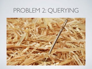 PROBLEM 2: QUERYING 
 