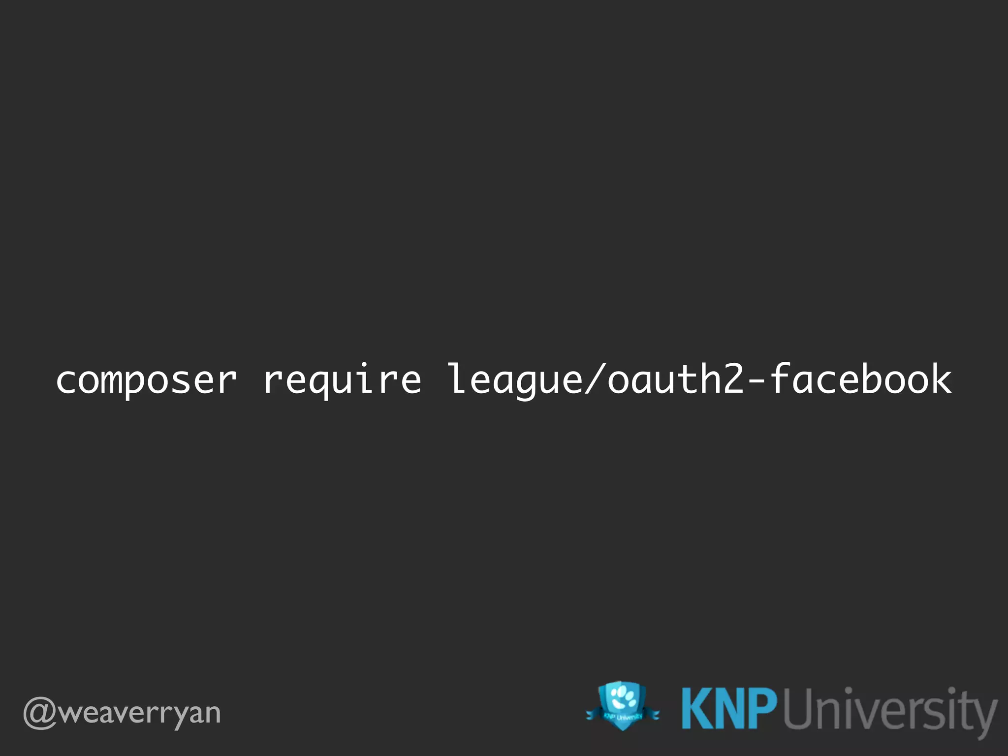 composer require league/oauth2-facebook
@weaverryan
 