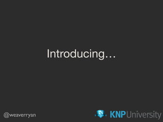 Introducing…
@weaverryan
 