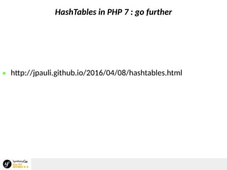 HashTables in PHP 7 : go further
 http://jpauli.github.io/2016/04/08/hashtables.html
 