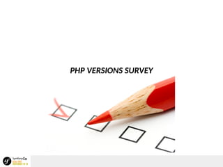 PHP VERSIONS SURVEY
 