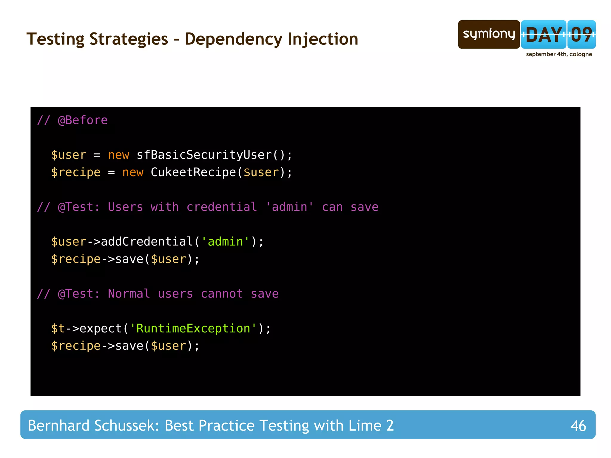 Testing Strategies – 4 Phase Test // @Test: resize() resizes the thumbnail // setup copy( 'data/fixtures/test.png' ,  'web/uploads/test.png' ); // test $thumbnail  =  new  CukeetThumbnail( 'web/uploads/test.png' ); $thumbnail ->resize( 100 ,  100 ); // assertions $size  = getimagesize( $thumbnail ->getPath()); $t ->is( $size ,  array ( 100 ,  100 ),  'The image has been resized' ); // teardown unlink( 'web/uploads/test.png' ); unset( $thumbnail ); Use Comments! 