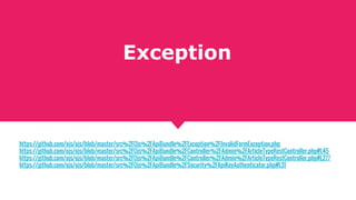 Exception
https://github.com/ojs/ojs/blob/master/src%2FOjs%2FApiBundle%2FException%2FInvalidFormException.php
https://gith...