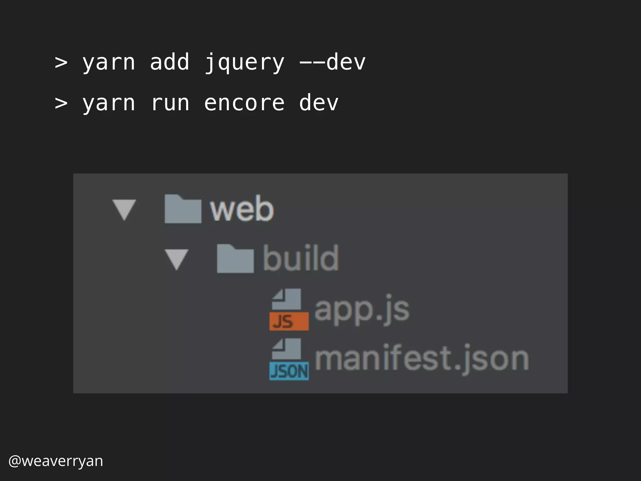 > yarn add jquery --dev
@weaverryan
> yarn run encore dev
 