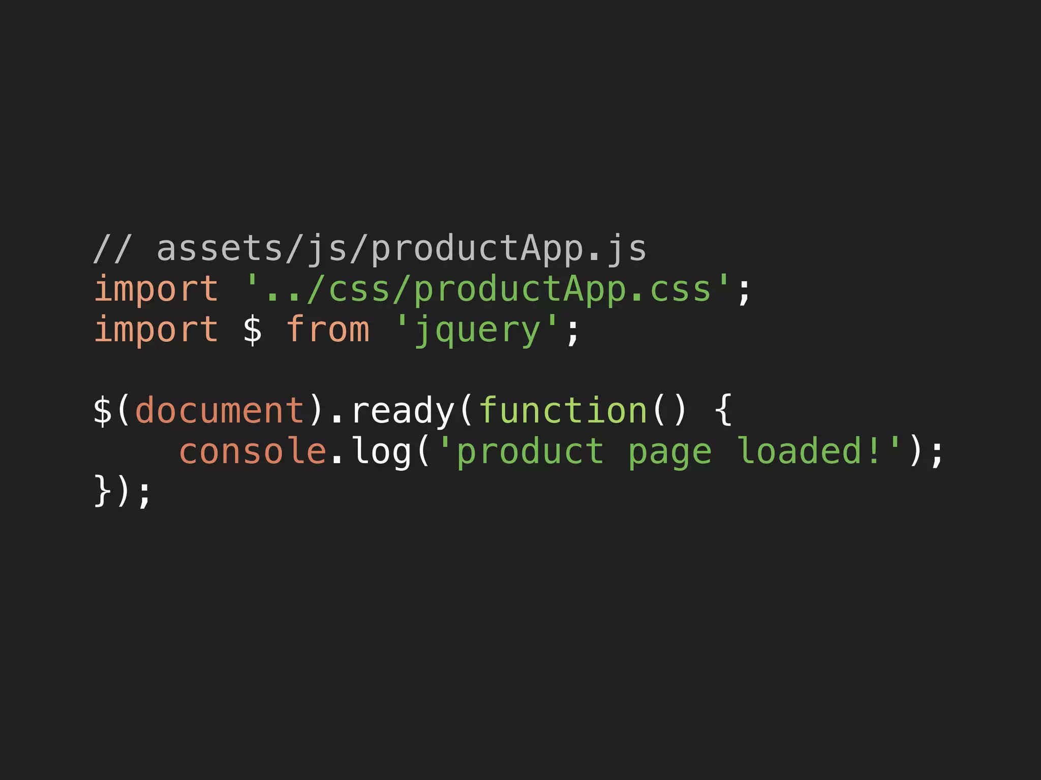 // assets/js/productApp.js 
import '../css/productApp.css'; 
import $ from 'jquery'; 
 
$(document).ready(function() { 
console.log('product page loaded!'); 
}); 
 