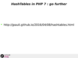 HashTables in PHP 7 : go further
 http://jpauli.github.io/2016/04/08/hashtables.html
 