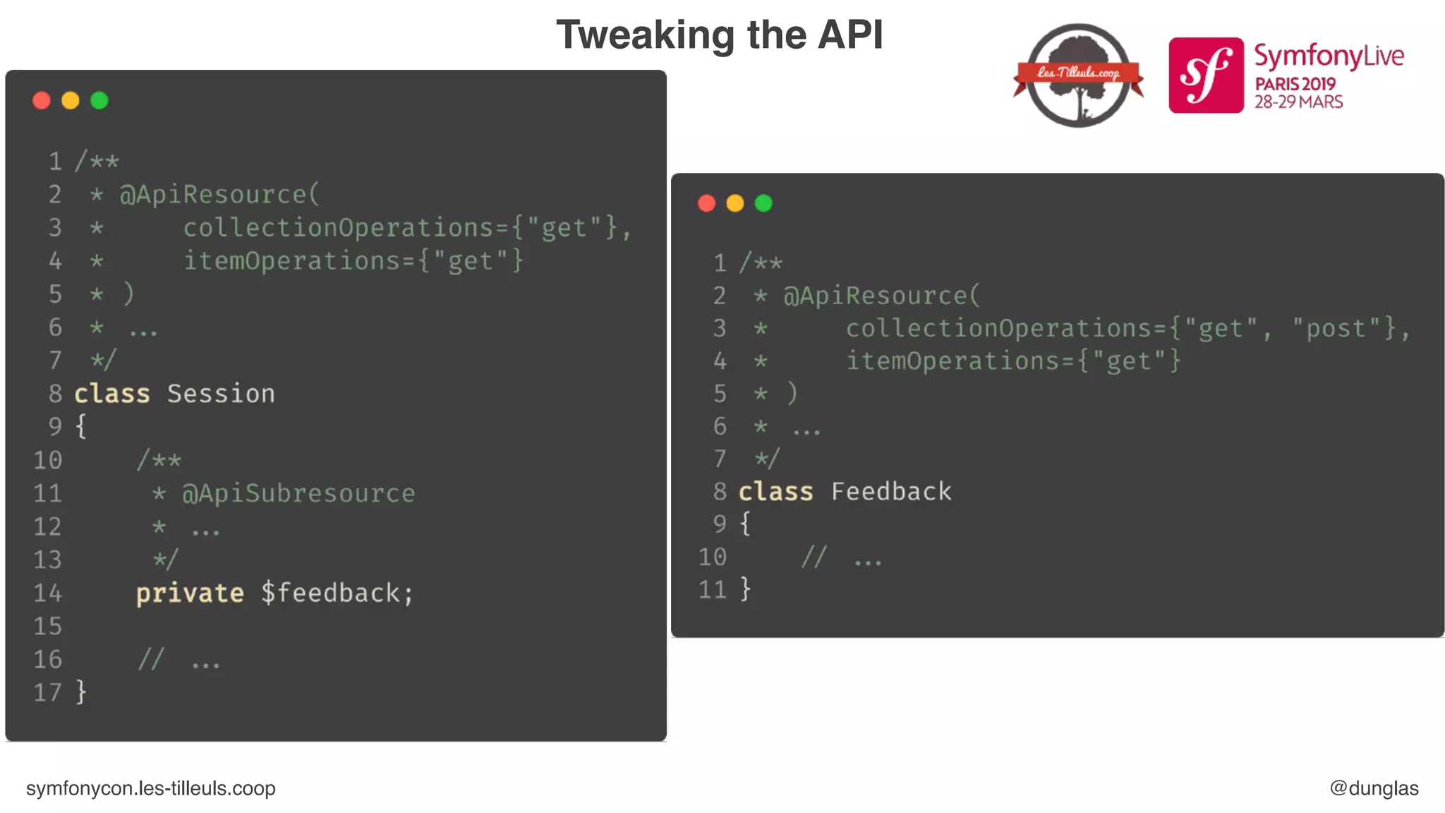 symfonycon.les-tilleuls.coop @dunglas
Tweaking the API
 