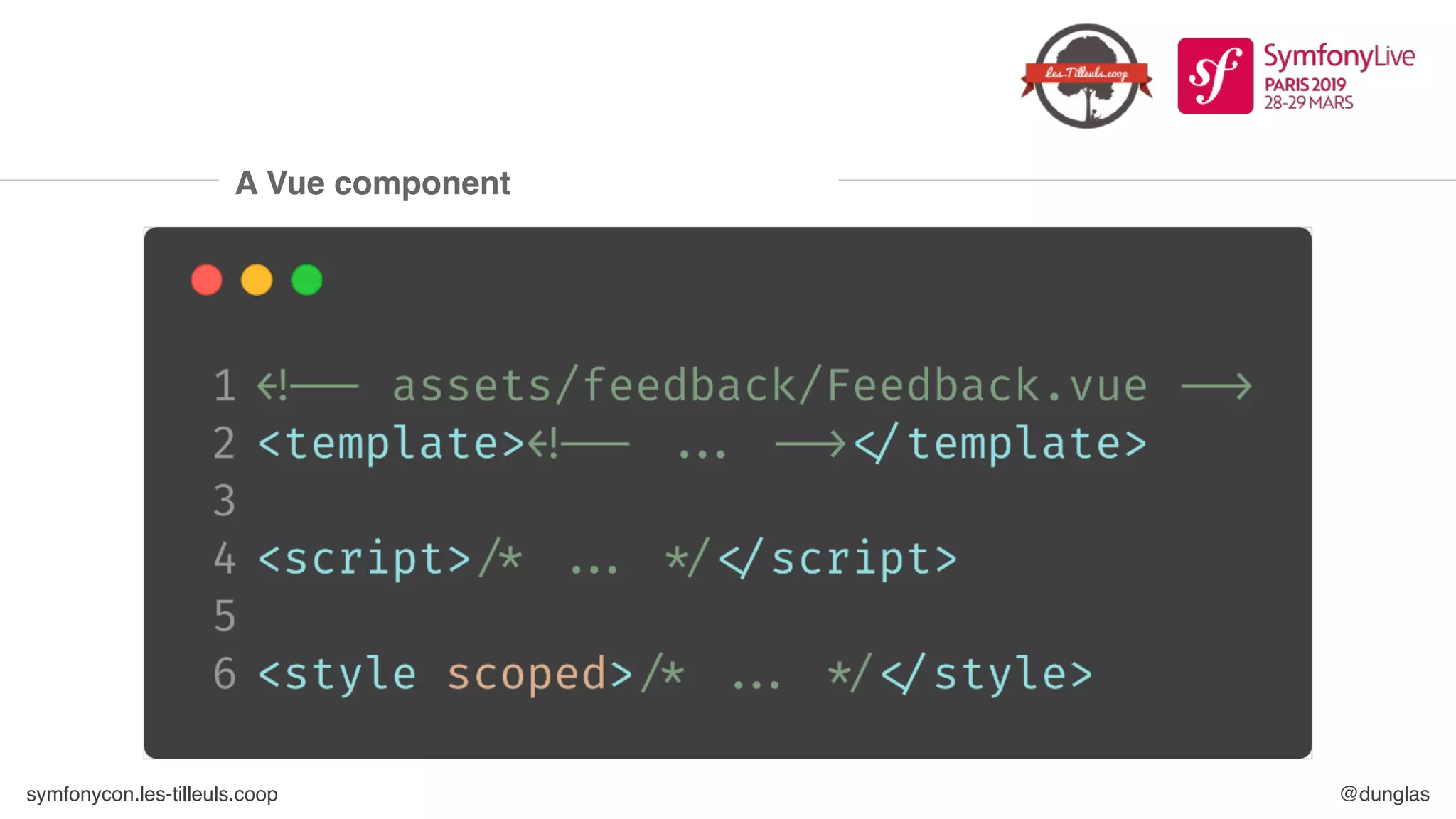 symfonycon.les-tilleuls.coop @dunglas
A Vue component
 