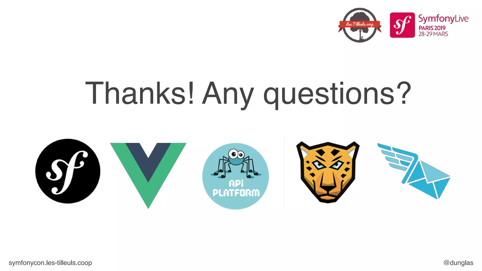 symfonycon.les-tilleuls.coop @dunglas
Thanks! Any questions?
 