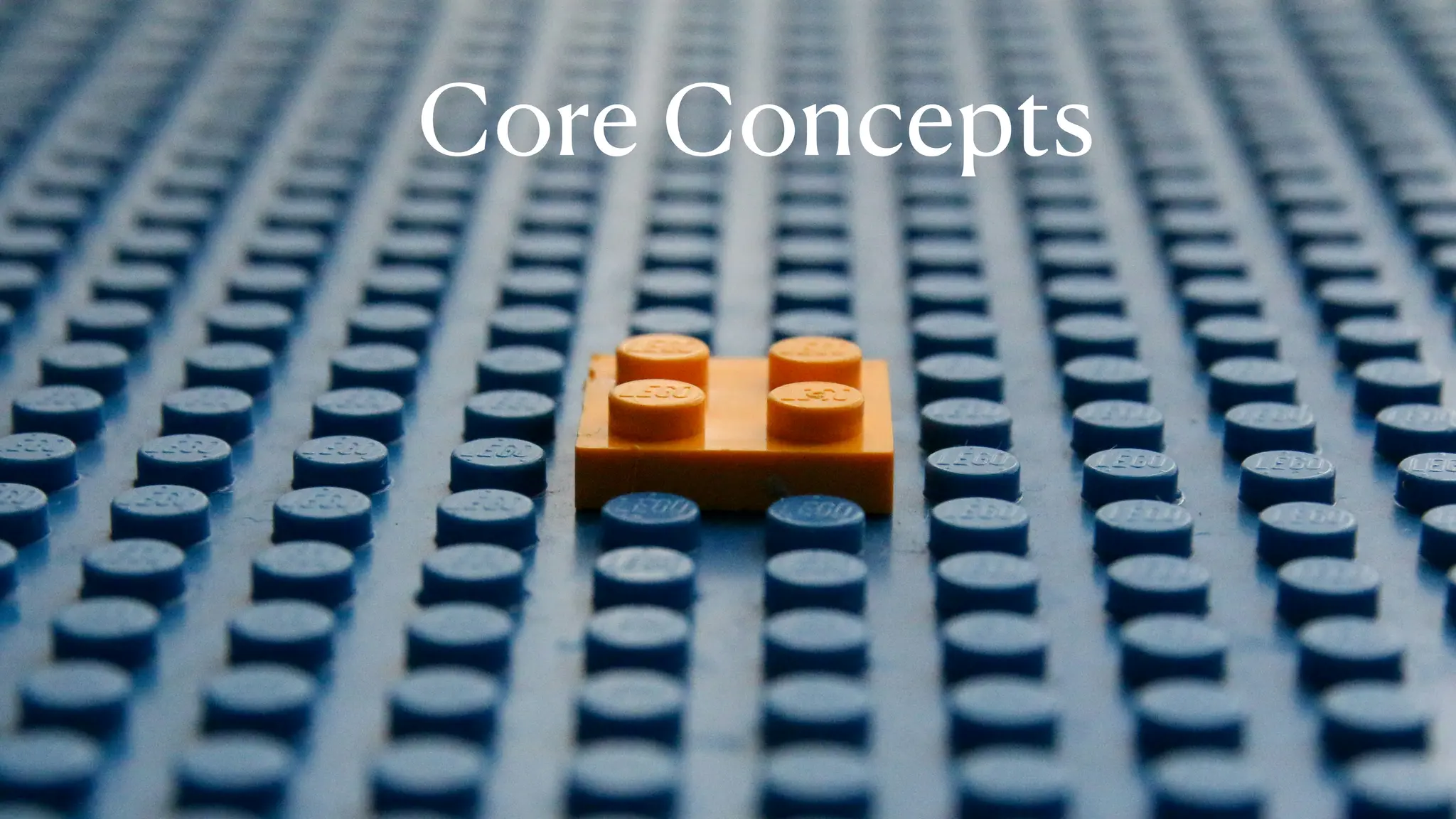 Core Concepts
 