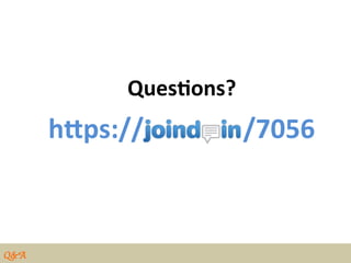 Ques1ons?	
  
         h?ps://	
  	
  	
  	
  	
  	
  	
  	
  	
  	
  	
  	
  	
  	
  	
  /7056	
  



Q&A	

 