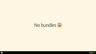 No bundles 😱
 