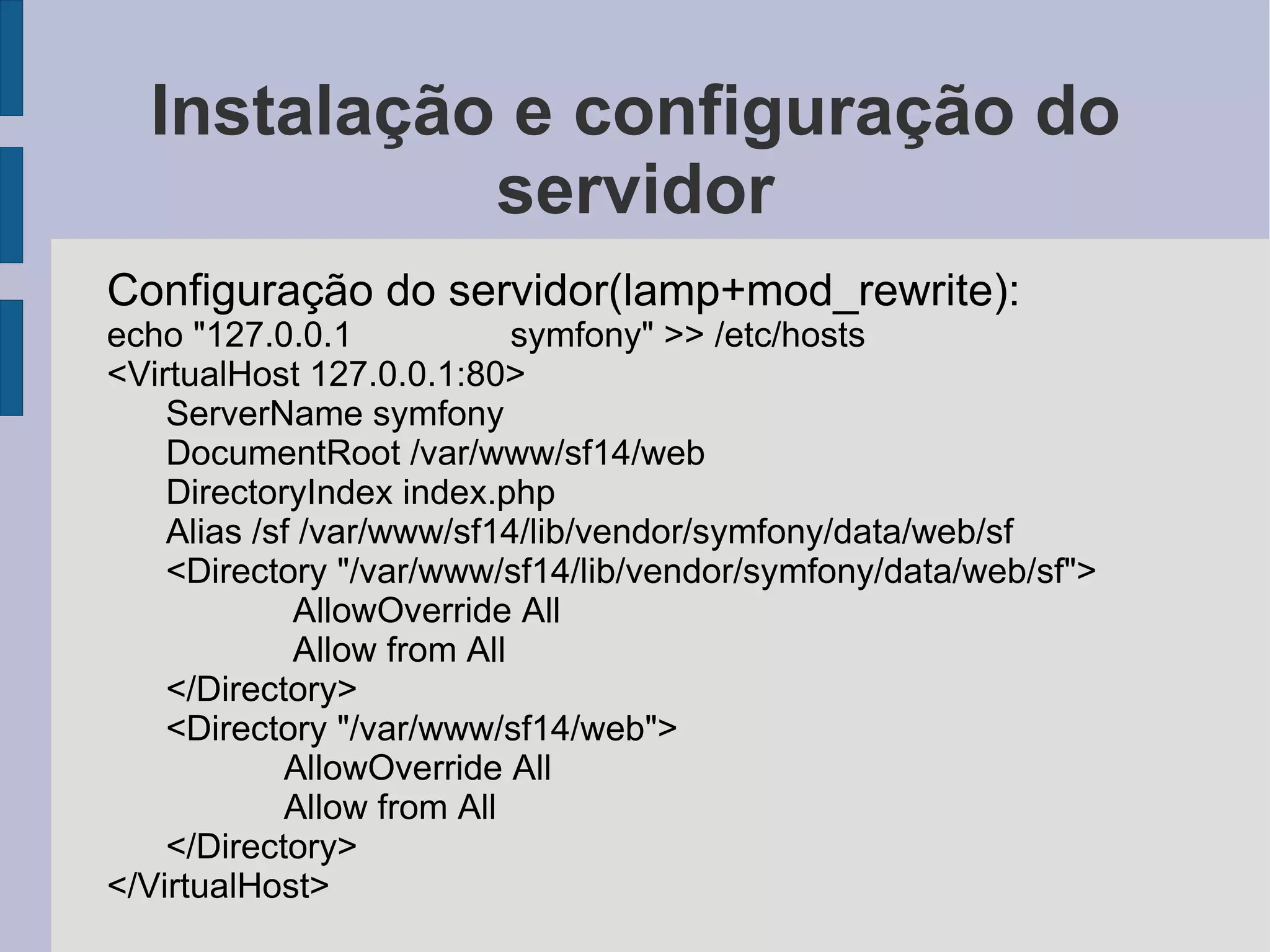 Conhecendo o symfony O que é ? 