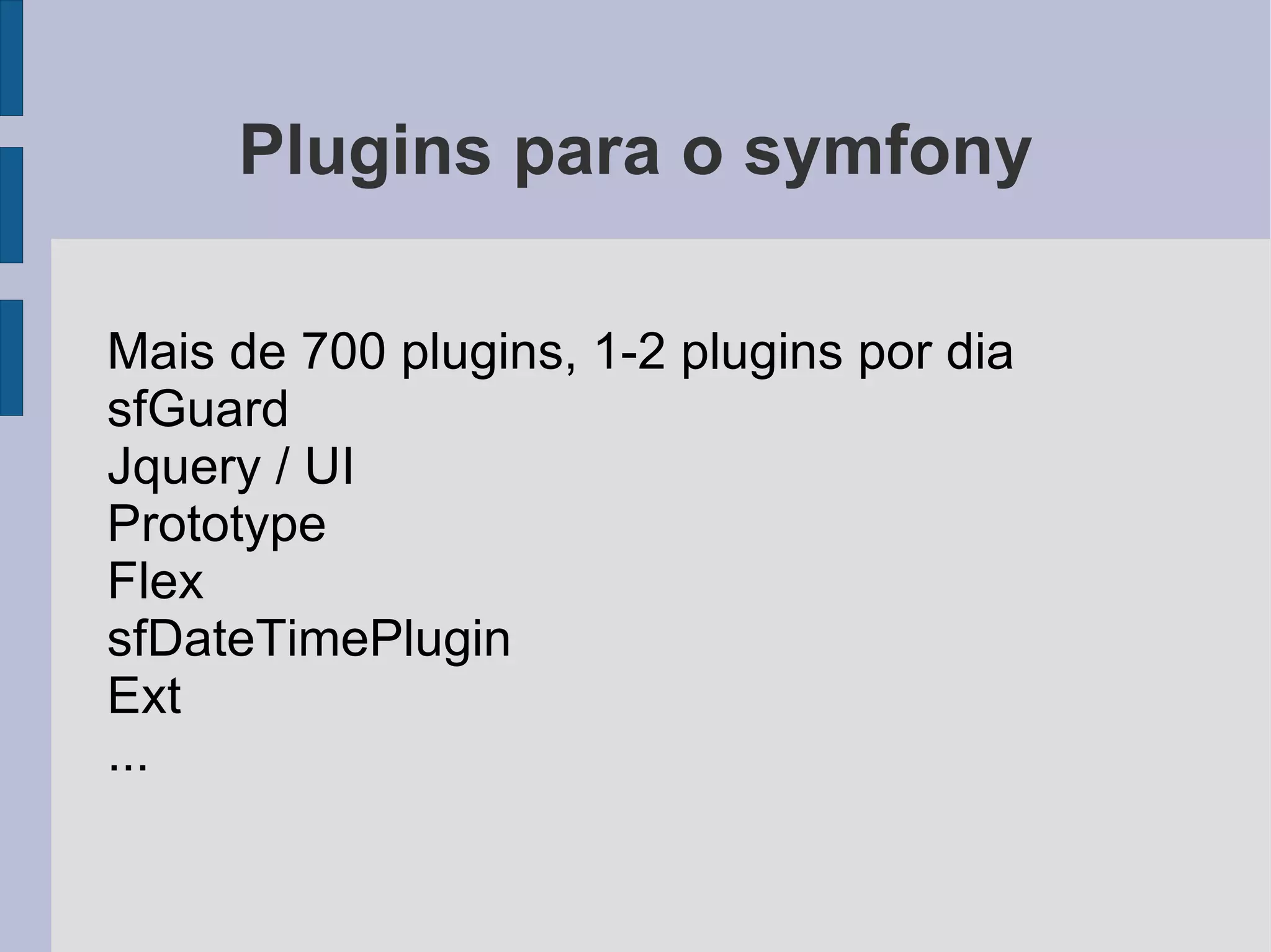 Após 4 anos de projeto, desconheço uma falha publica de segurança no core do symfony. 