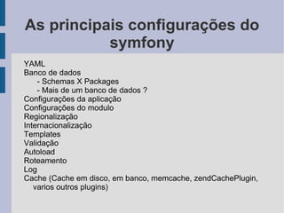 Conhecendo o symfony Como faz ? 