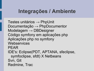 Uma vez dominado, a produtividade é maravilhosa. Trata-se de um projeto *RICO* e não complexo. 