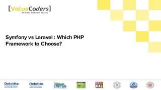 Symfony vs Laravel : Which PHP
Framework to Choose?
 