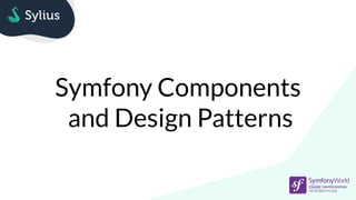 Symfony Components


and Design Patterns
 