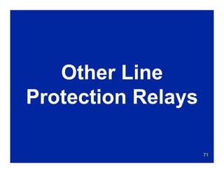 71
Other Line
Protection Relays
 