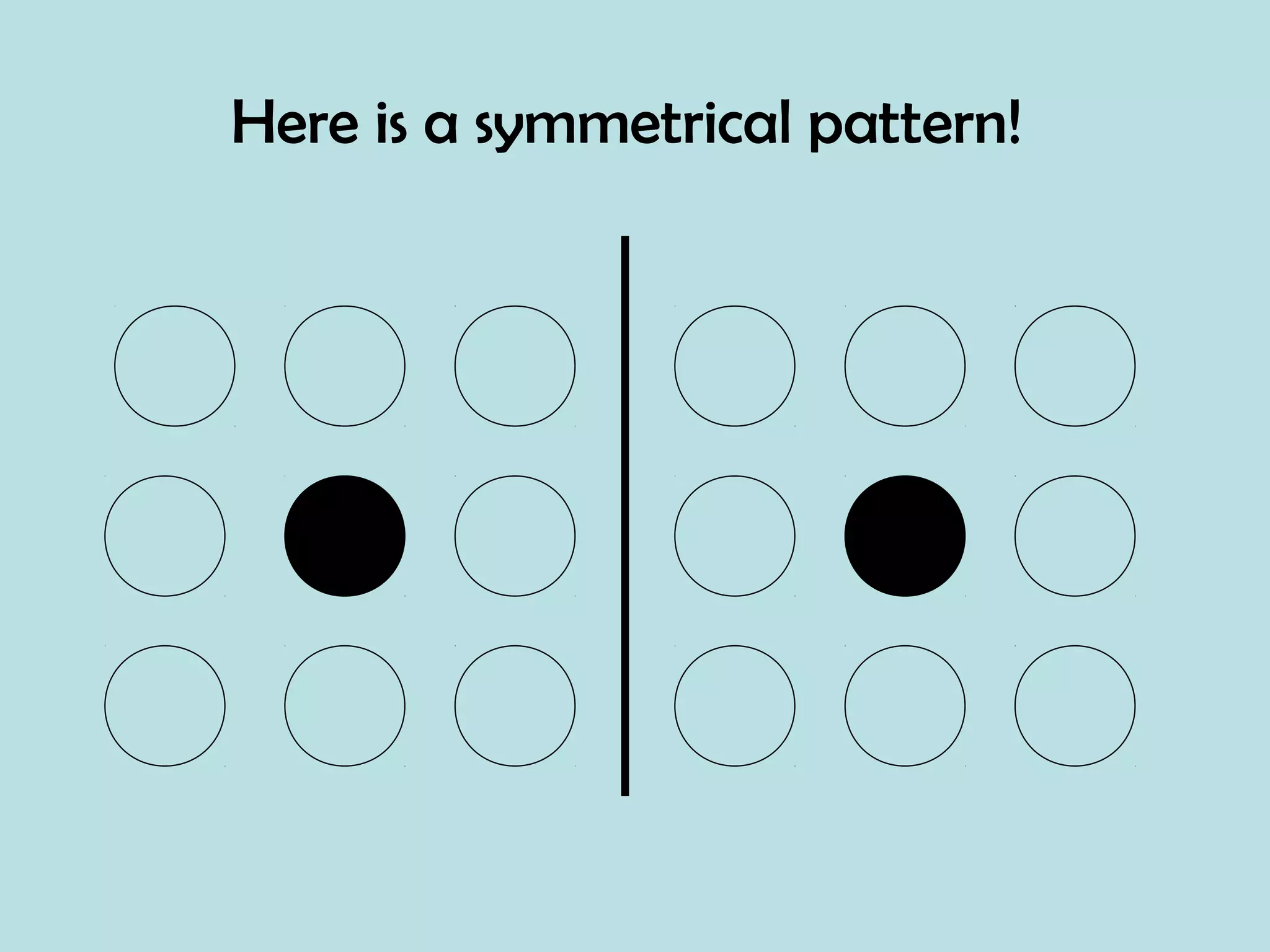Here is a symmetrical pattern!