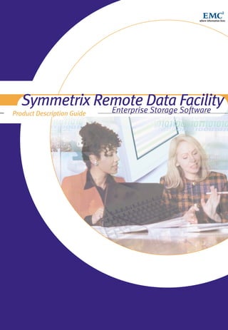 Symmetrix Remote Data Facility
Product Description Guide Enterprise Storage Software
 