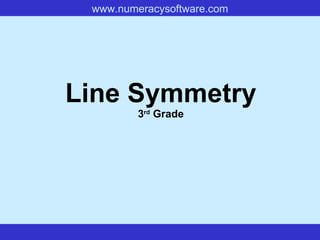 Line Symmetry 3 rd  Grade 