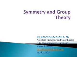 Dr. BASAVARAJAIAH S. M.
Assistant Professor and Coordinator
P. G. Department of Chemistry
Vijaya College.
drsmbasu@gmail.com
9620012975
 