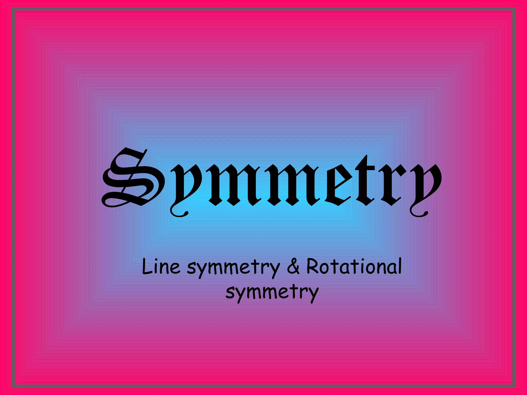 Symmetryprojects 100429072750 phpapp02 PPT symmetryprojects-100429072750-phpapp02-ppt