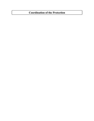 Coordination of the Protection
 