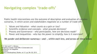 Navigating complex ‘trade-offs’
Public health interventions are the outcome of description and evaluation of complex
scena...