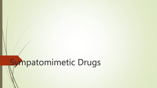 Sympatomimetic Drugs
 