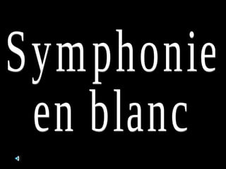 Symphonie en blanc1