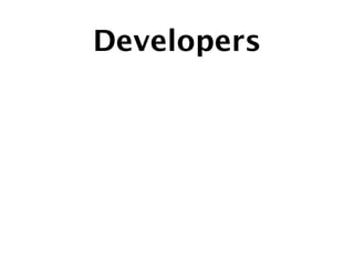 Developers
 