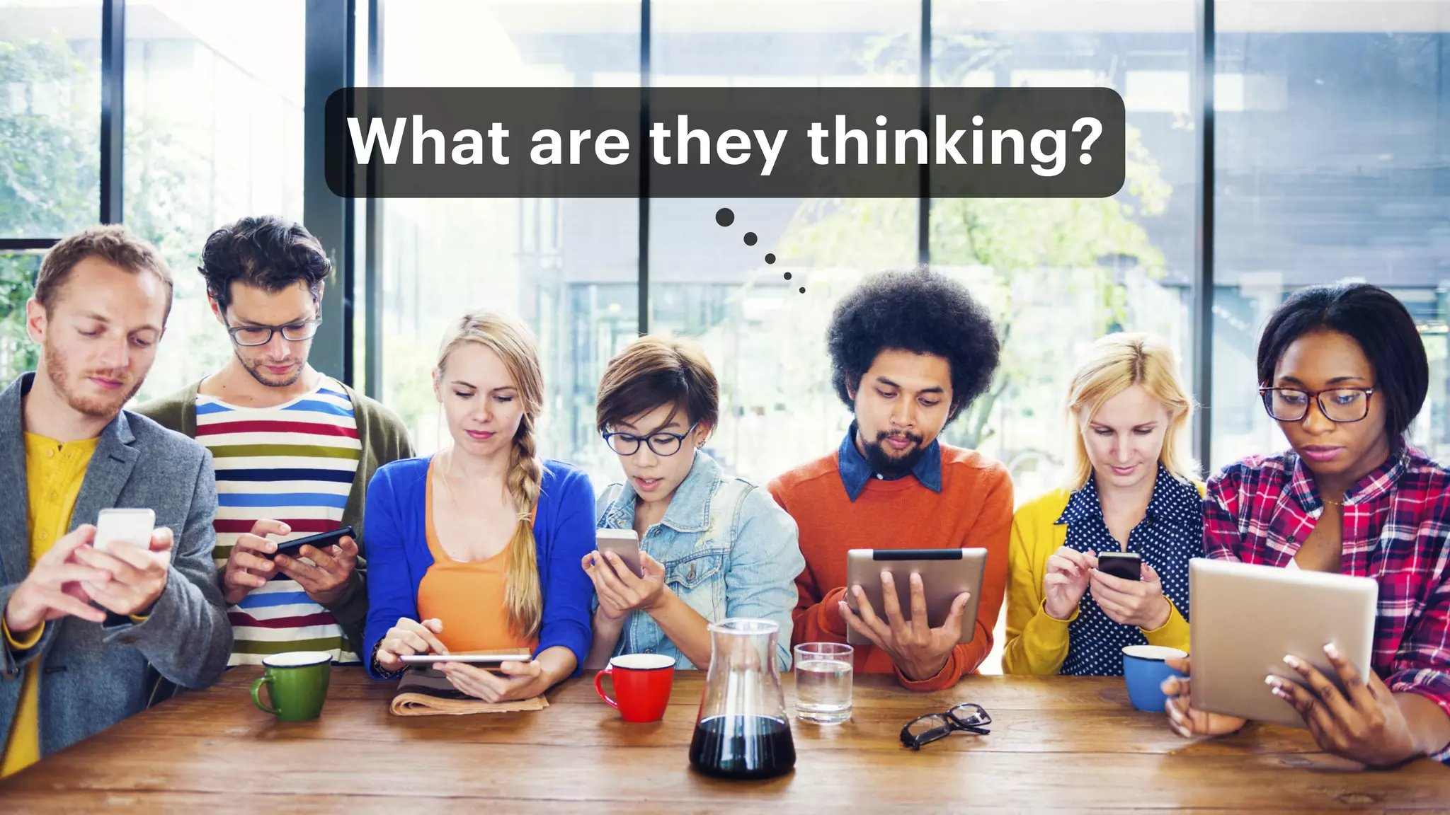 What are they thinking?
 