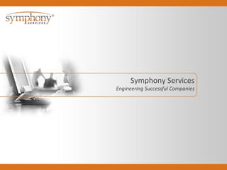 Symphony Services Engineering Successful Companies 