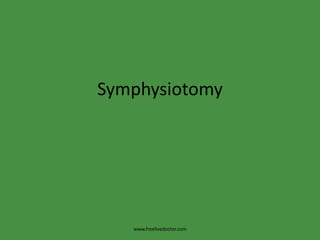 Symphysiotomy www.freelivedoctor.com 