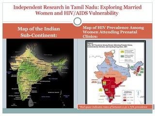 Map of the Indian  Sub-Continent:  Map of HIV Prevalence Among Women Attending Prenatal Clinics:  Independent Research in Tamil Nadu: Exploring Married Women and HIV/AIDS Vulnerability  *Red space indicates rates of between 0.51-1.75% prevalence 