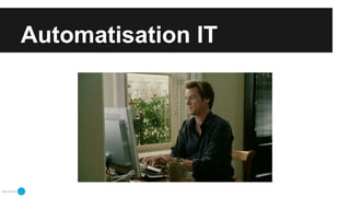 Automatisation IT
 
