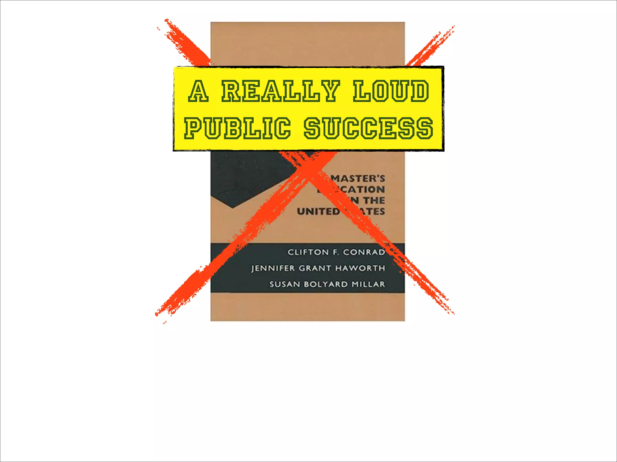 A REALLY LOUD
PUBLIC SUCCESS
 