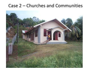 Case 2 – Churches and Communities
 