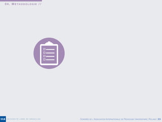 0 4 . M É T H O D O L O G I E / /
CONGRÈS DE L’ASSOCIATION INTERNATIONALE DE PÉDAGOGIE UNIVERSITAIRE | ROLAND | 25
 