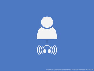 CONGRÈS DE L’ASSOCIATION INTERNATIONALE DE PÉDAGOGIE UNIVERSITAIRE | ROLAND | 04
 