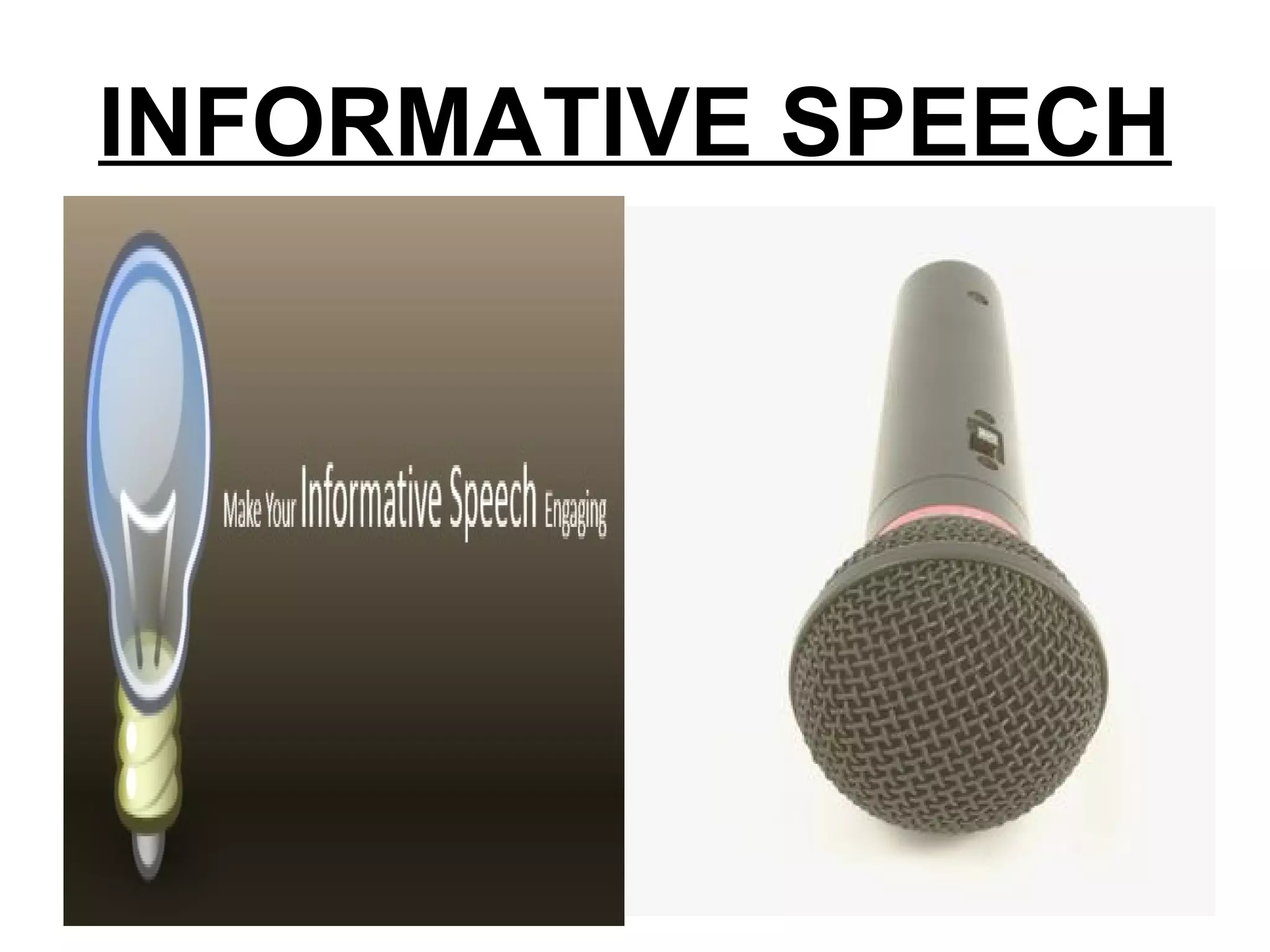 INFORMATIVE SPEECH
 