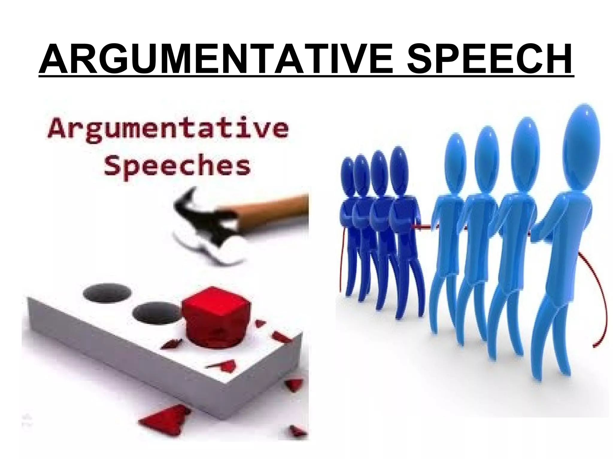 ARGUMENTATIVE SPEECH
 
