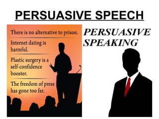 PERSUASIVE SPEECH
 