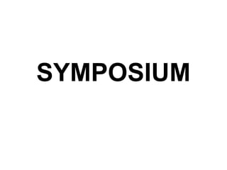 SYMPOSIUM
 