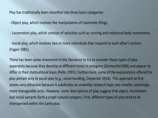 Play and Its Role in Behavioral and Brain Development in Animals and ...