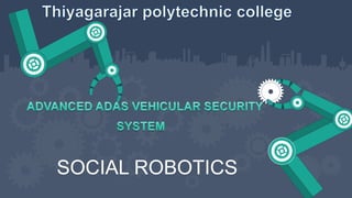 SOCIAL ROBOTICS
 