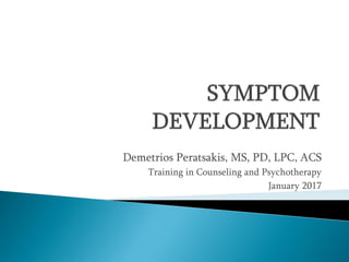 Demetrios Peratsakis, MS, PD, LPC, ACS
Training in Counseling and Psychotherapy
January 2017
 