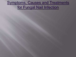 Symptoms, causes and treatments for fungal nail infection